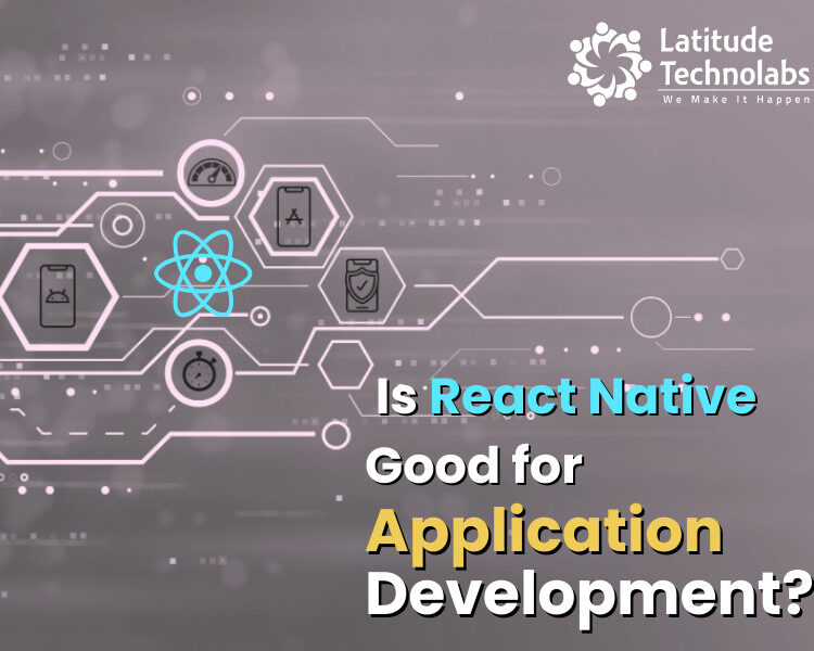 Is React Native Good for Application Development?