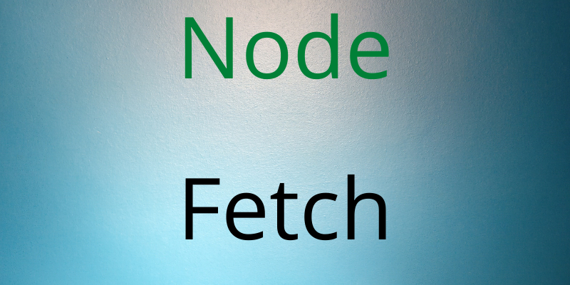 Fetch API in node
